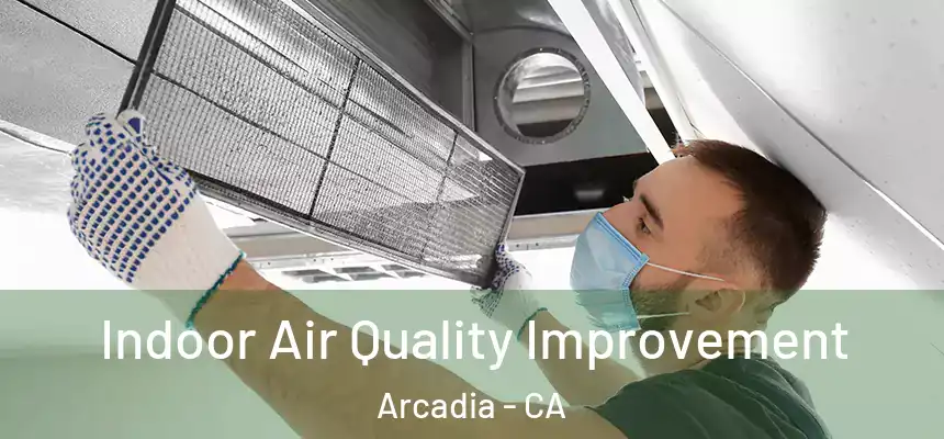  Indoor Air Quality Improvement Arcadia - CA